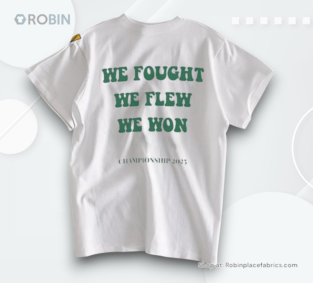 Philadelphia Eagles We Fought We Flew We Won Championship 2025 Shirt Philadelphia Eagles We Fought We Flew We Won Championship 2025 Shirt