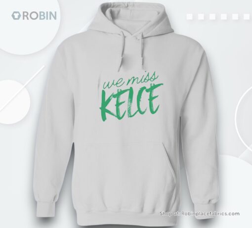 Philadelphia Eagles We Miss Kelce Shirt