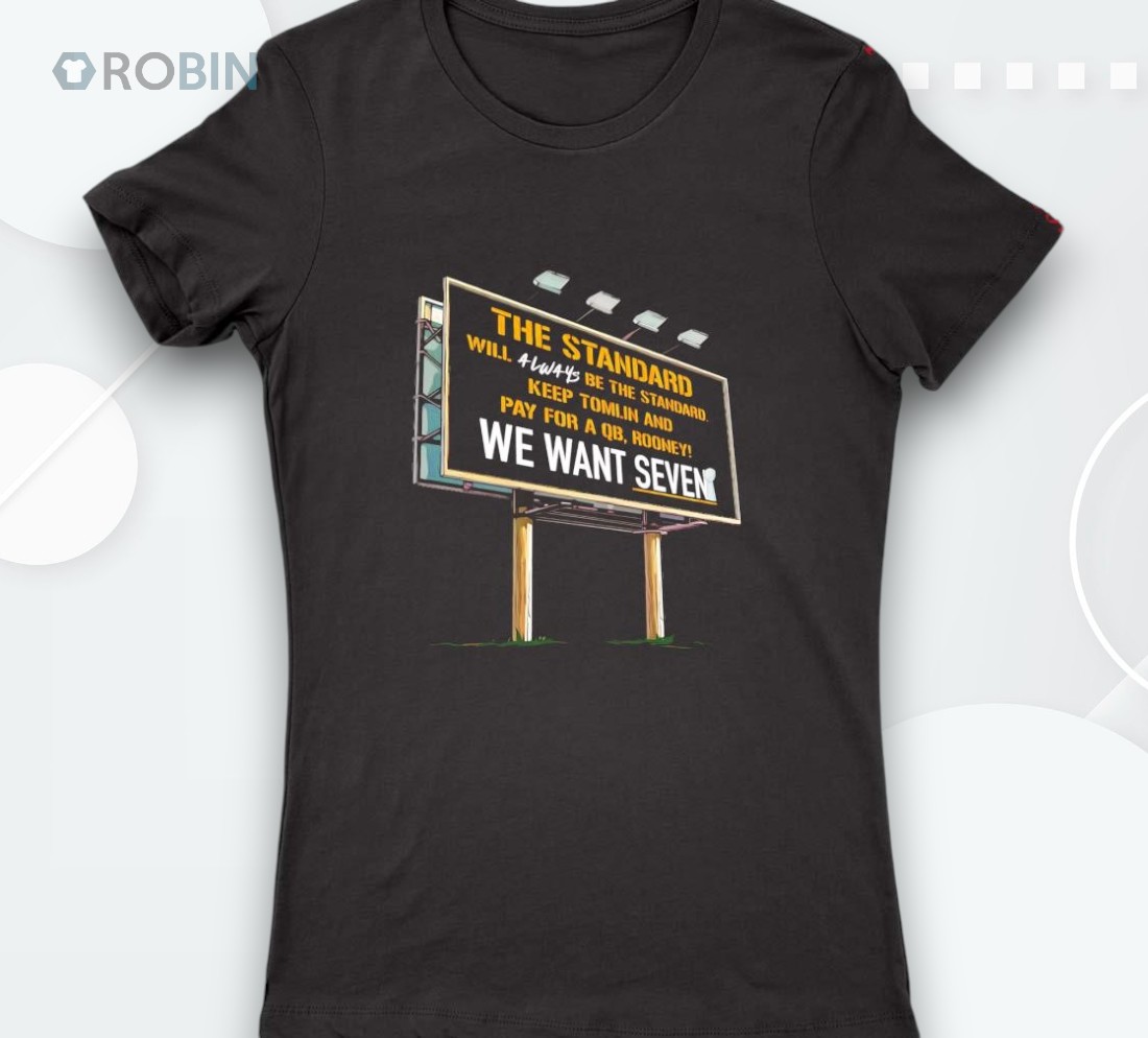 Pittsburgh Steelers The Standard Will Always Be The Standard Shirt