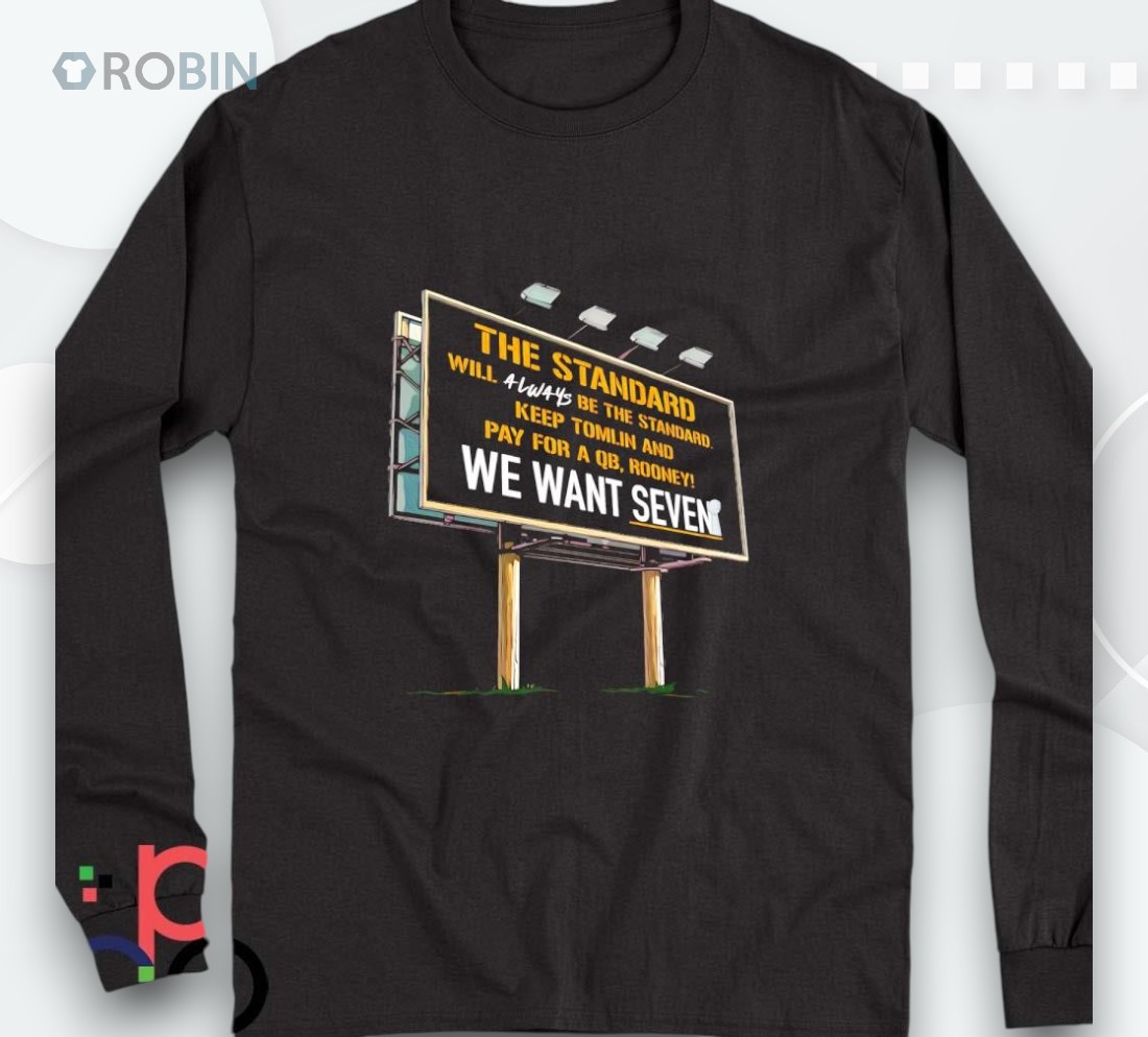 Pittsburgh Steelers The Standard Will Always Be The Standard Shirt