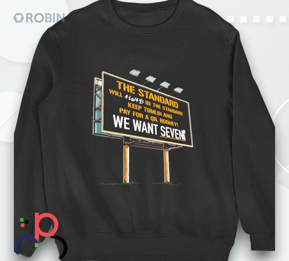 Pittsburgh Steelers The Standard Will Always Be The Standard Shirt