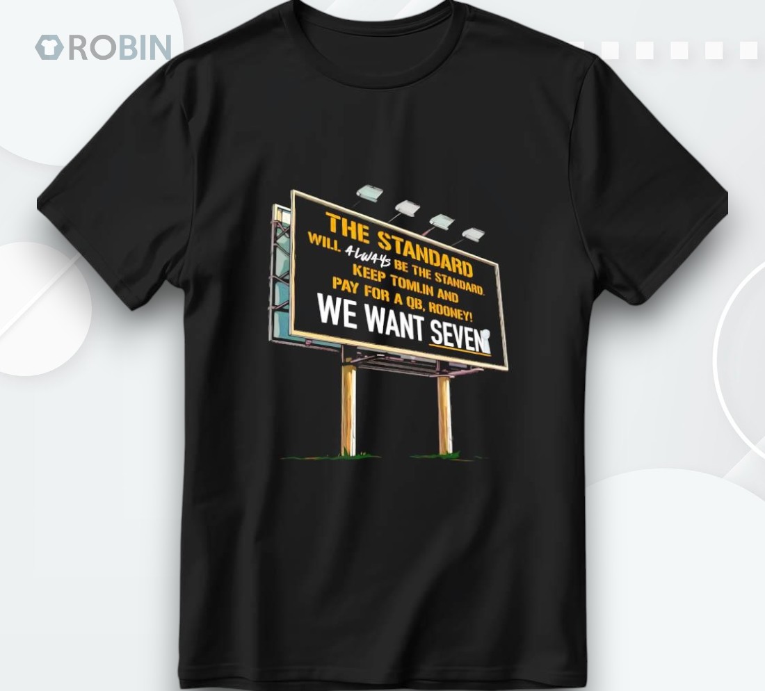 Pittsburgh Steelers The Standard Will Always Be The Standard Shirt