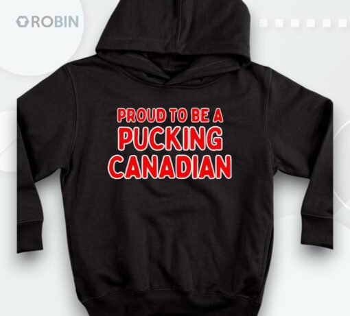 Proud To Be A Pucking Canadian Hockey Shirt