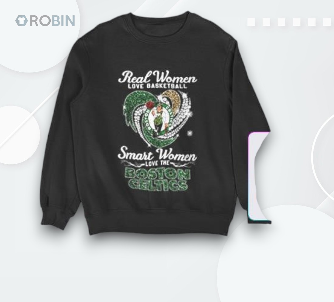 Real Women Love Basketball Smart Women Love The Boston Celtics Shirt