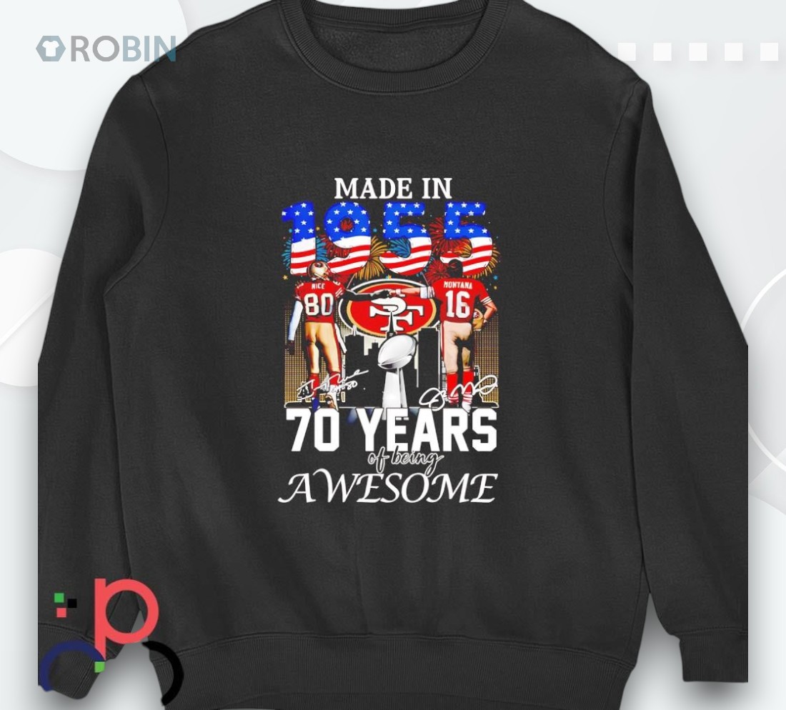Rice And Montana Made In 1955 70 Years Of Being Awesome Shirt Rice And Montana Made In 1955 70 Years Of Being Awesome Shirt