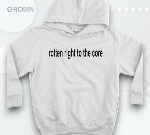 Rotten Right To The Core Shirt