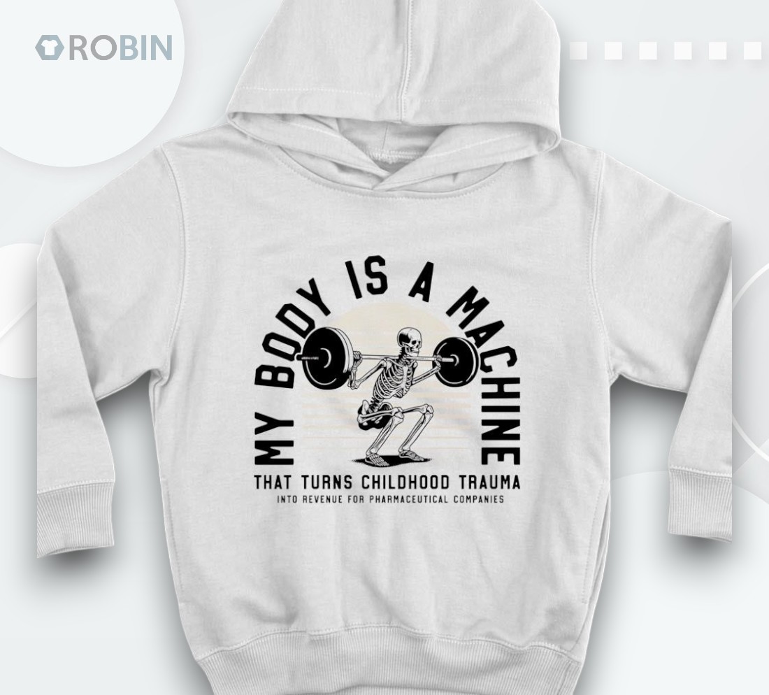 Skeleton My Body Is A Machine That Turns Childhood Trauma Shirt Skeleton My Body Is A Machine That Turns Childhood Trauma Shirt