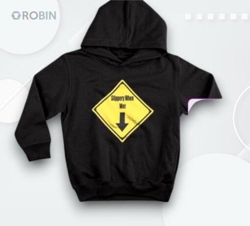 Slippery When Weshirt