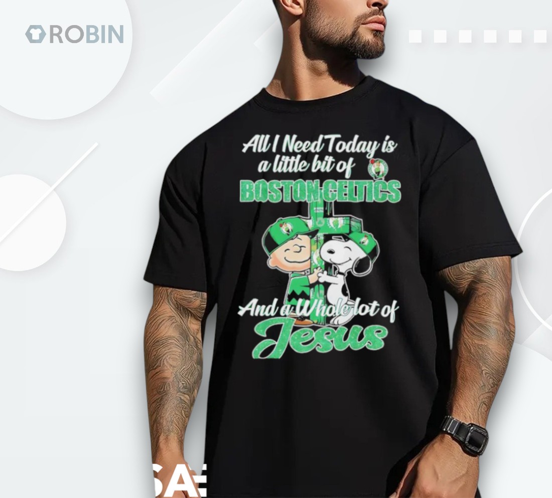 Snoopy All I Need Today Is A Little Bit Of Boston Celtics And A Whole Lot Of Jesus Shirt Snoopy All I Need Today Is A Little Bit Of Boston Celtics And A Whole Lot Of Jesus Shirt