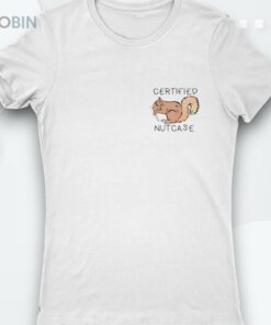 Squirrel Certified Nutcase Shirt