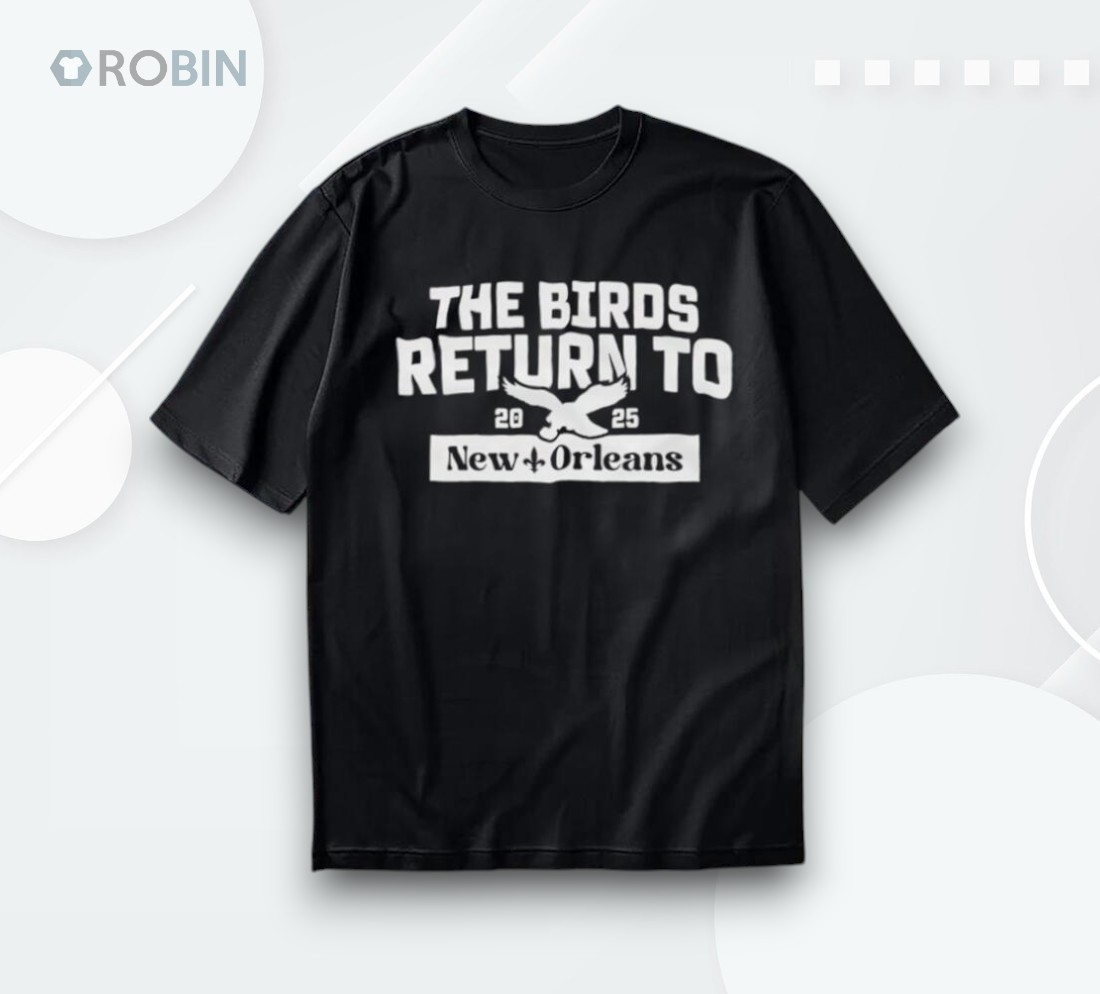 The Birds Return To New Orleans 2025 Shirt