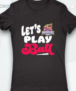 Toledo Mud Hens Let’s Play Ball Shirt Toledo Mud Hens Let’s Play Ball Shirt