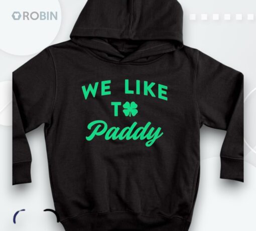 We Like To Paddy St Patricks Day Shirt