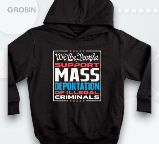 We The People Support Mass Deportation Shirt