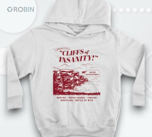 Welcome To The Cliffs Of Insanity Shirt