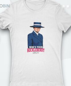 Who’s Your Huckleberry Now Shirt