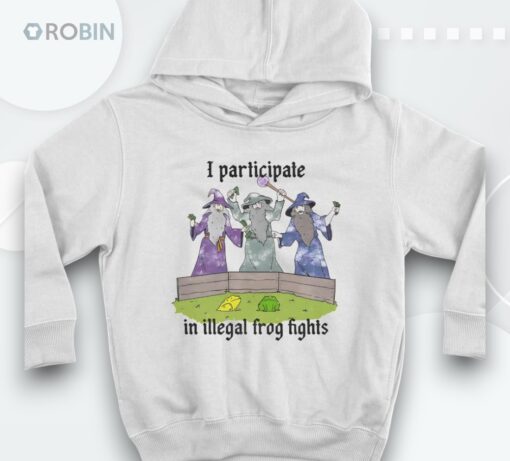 Wizard I Participate In Illegal Frog Fights Shirt