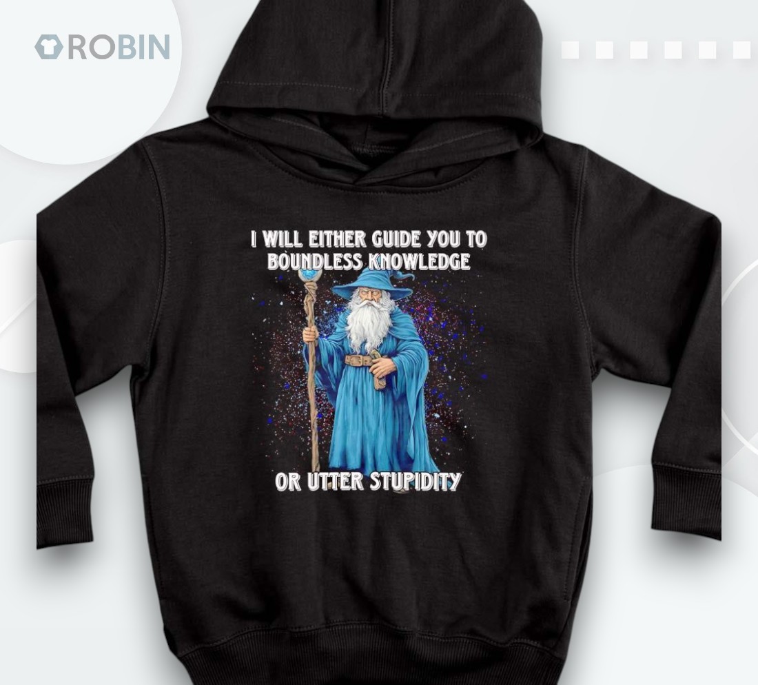 Wizard I Will Either Guide You To Boundless Knowledge Or Utter Stupidity Shirt Wizard I Will Either Guide You To Boundless Knowledge Or Utter Stupidity Shirt
