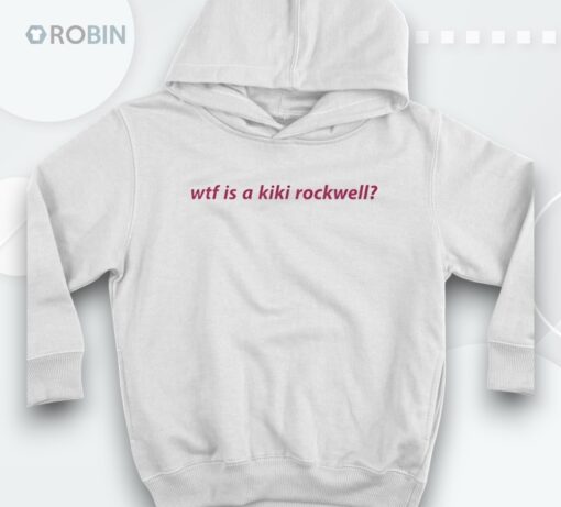 Wtf Is A Kiki Rockwell Shirt