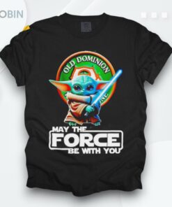 Yoda Old Dominion May The Force Be With You Shirt