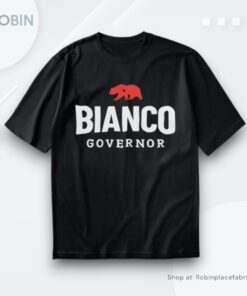 Bianco For Governor Of California Shirt
