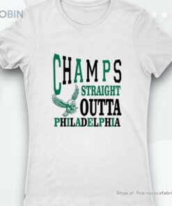 Champs Straight Outta Philadelphia Eagles Shirt Champs Straight Outta Philadelphia Eagles Shirt