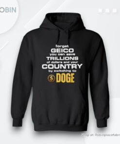 Doge Forget Geico You Can Save Trillions Of Dollars And Your Country Shirt