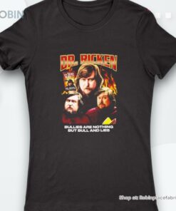 Dr. Ricken Bullies Are Nothing But Bull And Lies Shirt