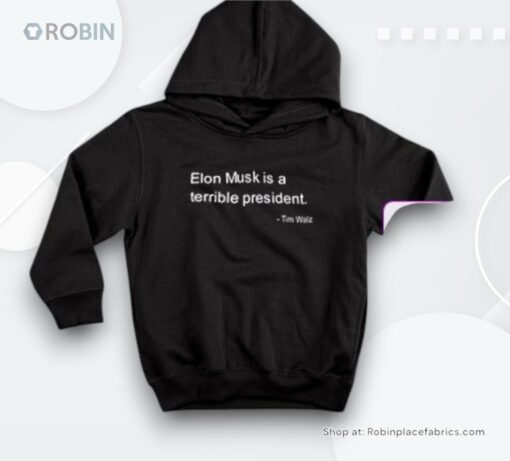 Elon Musk Is A Terrible President Tim Walz Shirt
