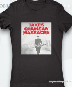Elon Musk Taxes Chainsaw Massacre Shirt