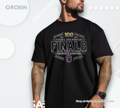 Fowlerville Gladiators 2025 Mhsaa Division 2 Team Wrestling Final 8 Shirt