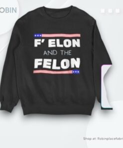 Fuck Elon Musk F’ Elon And The Felon Shirt