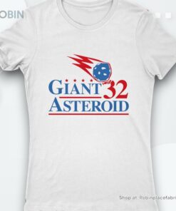 Giant Asteroid 32 Election Shirt