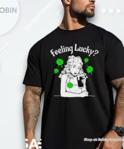 Girl Drinking Guinness Feeling Lucky Of St Patricks Day Shirt