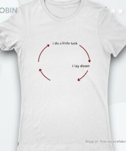 I Do A Little Task I Lay Down Shirt