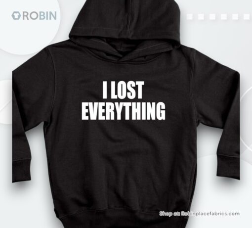 I Lost Everything Shirt