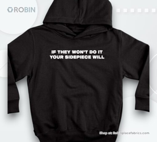 If They Won’t Do It Your Sidepiece Will Shirt