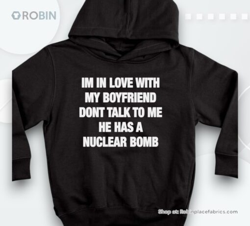 I’m In Love With My Boyfriend Don’t Talk To Me Shirt
