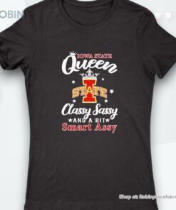 Iowa State Queen Classy Sassy And A Bit Smart Assy Shirt
