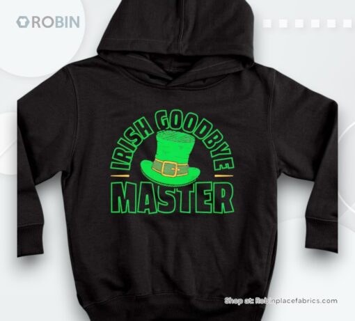 Irish Goodbye Master St. Patrick’s Day Shirt
