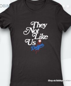 Los Angeles Dodgers They Not Like Us Shirt