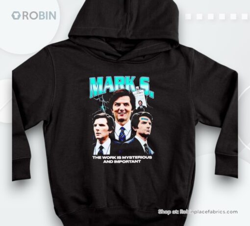 Mark S. The Work Is Mysterious And Importanshirt