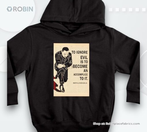Martin Luther King Jr To Ignore Evil Í To Become An Accomplice To Ishirt