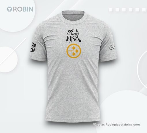 Pittsburgh Steelers Be a Change Maker Edition T Shirt