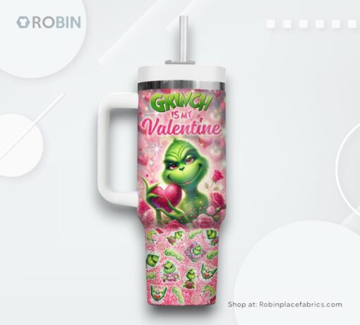 The Grinch Is My Valentine Stanley Tumbler Cup