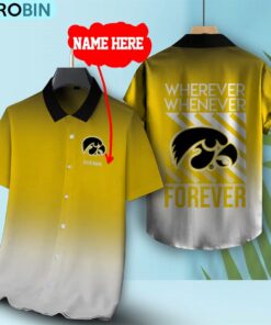 Wherever Whenever Iowa Hawkeyes Forever Hawaiian Shirt Wherever Whenever Iowa Hawkeyes Forever Hawaiian Shirt