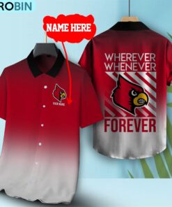 Wherever Whenever Louisville Cardinals Forever Hawaiian Shirt Wherever Whenever Louisville Cardinals Forever Hawaiian Shirt