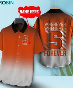 Wherever Whenever Syracuse Orange Forever Hawaiian Shirt