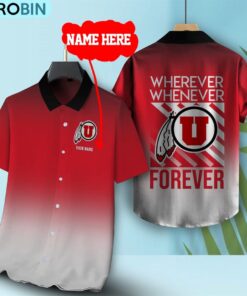 Wherever Whenever Utah Utes Forever Hawaiian Shirt Wherever Whenever Utah Utes Forever Hawaiian Shirt