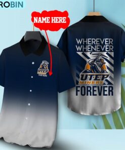 Wherever Whenever UTEP Miners Forever Hawaiian Shirt Wherever Whenever UTEP Miners Forever Hawaiian Shirt